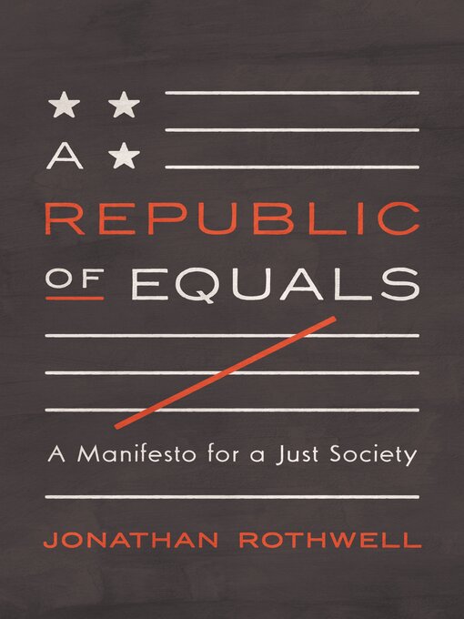 Title details for A Republic of Equals by Jonathan Rothwell - Available